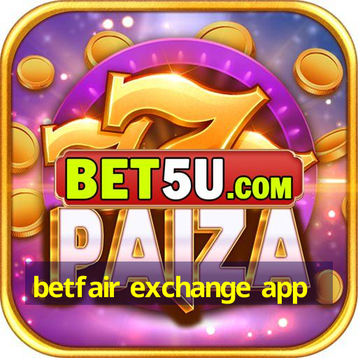 betfair exchange app